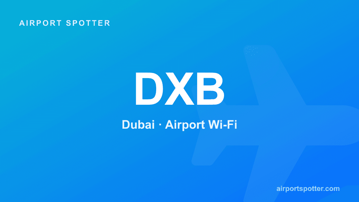 Dubai Airport Wi-Fi: How to Connect to Free Internet at DXB