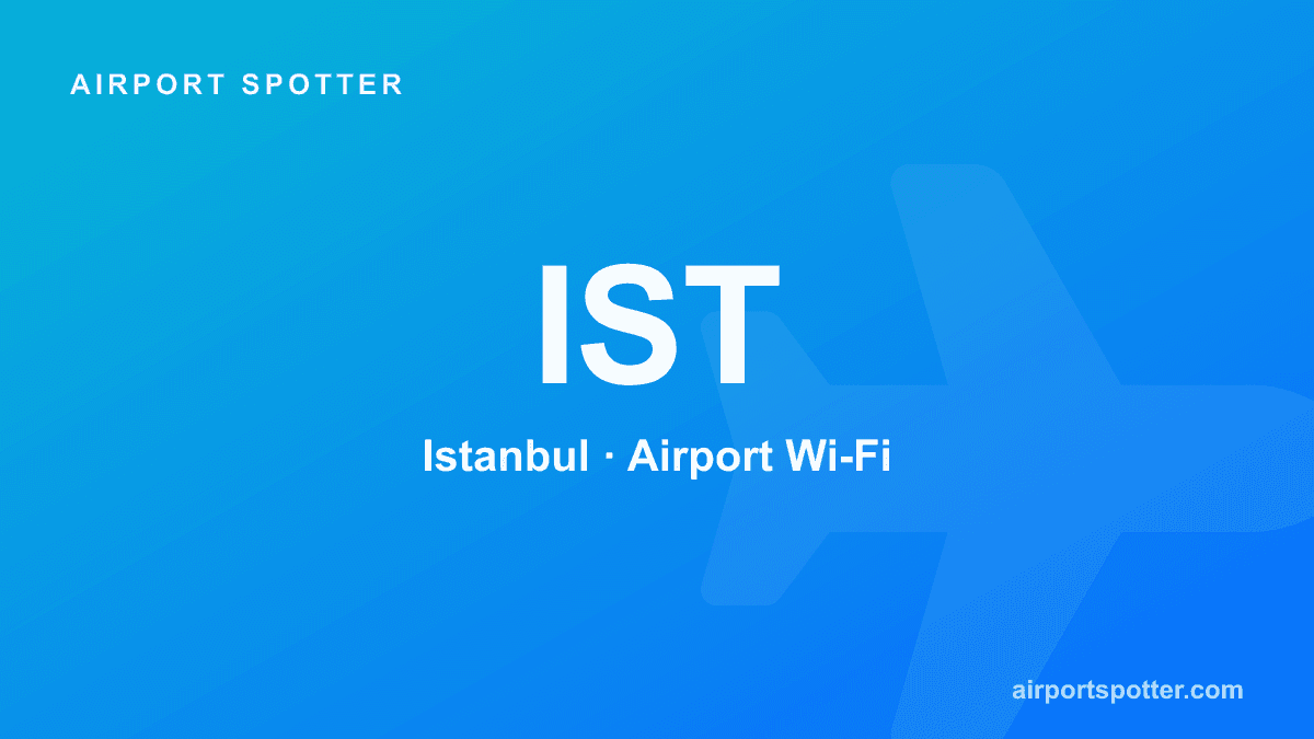 Istanbul Airport Wi-Fi: How to Connect (Free, Unlimited)